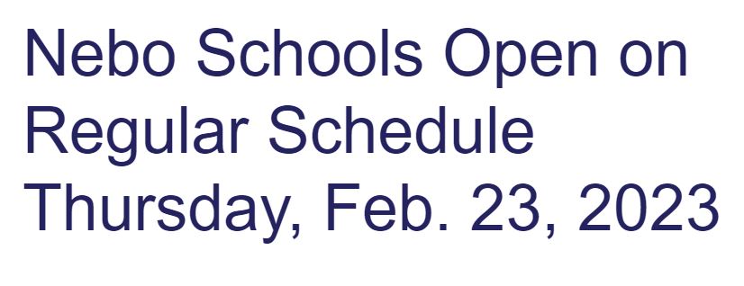 Nebo Schools Open Feb. 23rd, 2023